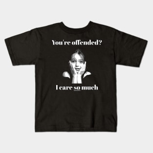 Your Offended? Kids T-Shirt